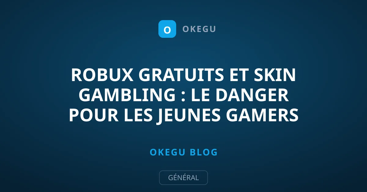 Robux gratuits et skin gambling : le danger pour les jeunes gamers